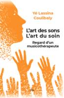 L'art des sons, l'art du soin, Regard d'un musicothérapeute