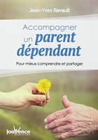 Accompagner un parent dépendant, Pour mieux comprendre et partager