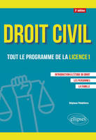 Droit civil. Tout le programme de la Licence 1, Introduction à l'étude du droit, Les personnes, La famille