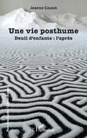 Une vie posthume, Deuil d’enfants : l’après