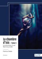 La chambre d'Isis - Tome 1, La rencontre d’une flamme jumelle