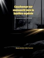 Cauchemar sur manuscrit vers la lumière espérée