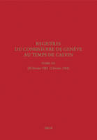 REGISTRES DU CONSISTOIRE DE GENEVE AU TEMPS DE CALVIN. TOME VII