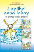 Laplibèl anba labay et autres contes créoles, et autres contes créoles