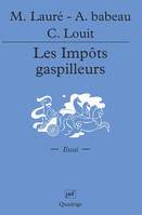 Les impôts gaspilleurs