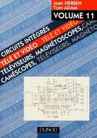 Circuits intégrés télévision., Volume 11, Circuits intégrés télévision : vidéo, magnétoscopes, télécommande - Tome 11, téléviseurs, magnétoscopes, caméscopes