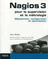 Nagios 3  pour la supervision et la métrologie, Déploiement, configuration et optimisation.