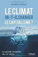 Le climat va-t-il changer le capitalisme ?, La grande mutation du XXIe siècle