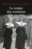 Histoire des Filles de la Charité, Le temps des cornettes