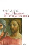 Jésus, l'homme qui évangélisa Dieu