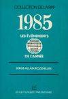 Les Événements politiques, internationaux, économiques et sociaux, culturels et sportifs de l'année ., 1985, 1985 evenements de l'annee (les)