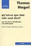 Qu'est-ce que tout cela veut dire? / une très brève introduction à la philosophie, une très brève introduction à la philosophie