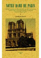 Notre-Dame de Paris, A short history & description of the cathedral, with some account of the churches which preceded it