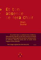 Et ton absence se fera chair