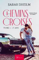 Chemins croisés - Tome 1, 17 ans