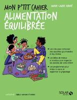 Mon p'tit cahier alimentation équilibrée, 4-12 ans