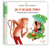 Signe avec Ouismini  - Je n'ai pas faim, 6 signes pour communiquer