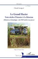 Le Grand Hazier, Trois siècles d'histoire à la réunion