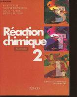 Réaction chimique., 2, Terminales, Réaction chimique - Tome 2 - 2ème édition