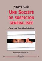 Une société de suspicion généralisée, Chroniques barbares XIX