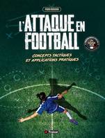 L'Attaque en football, Concepts tactiques et applications pratiques