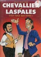 Chevalier et Laspalès, 1, CHEVALLIER LASPALES t.1 C'est vous qui voyez