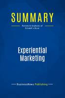 Summary: Experiential Marketing, Review and Analysis of Schmitt's Book