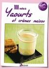 100 recettes de yaourts et crèmes maison