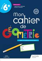 Mon cahier de géométrie 6e - Cahier élève - Ed. 2023