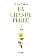 La grande flore en couleurs, T.5 Index