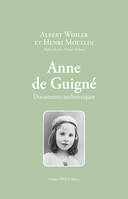 Anne de Guigné, Documents authentiques