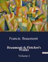 Beaumont & Fletcher's Works, Volume I