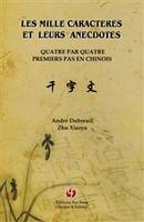 Les mille caractères et leurs anecdotes, Quatre par quatre, premiers pas en chinois