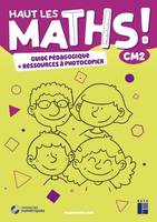 Haut les maths CM2 - Guide pédagogique + ressources à photocopier ED 2022