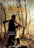 LAROUSSE DE LA CHASSE D'AUJOURD'HUI