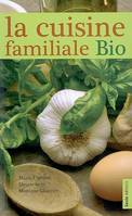 La cuisine familiale bio - des protéines végétales, des protéines végétales