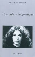 NATURE ENIGMATIQUE (UNE)