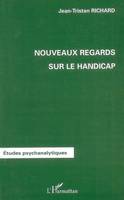 NOUVEAUX REGARDS SUR LE HANDICAP