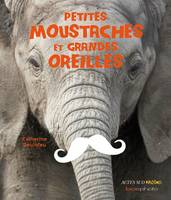 petites moustaches et grandes oreilles