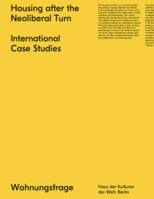 International Case Studies - Housing after the Neoliberal Turn /anglais