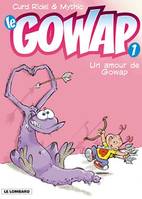 1, Le Gowap / Un amour de Gowap