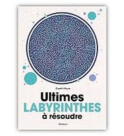 Labyrinthes magiques / trouverez-vous la sortie ? : 30 labyrinthes ultra-complexes