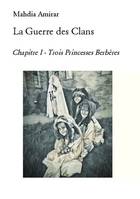 La Guerre des Clans, Chapitre I - Trois Princesses Berbères