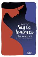 Vies de sages-femmes, Témoignages