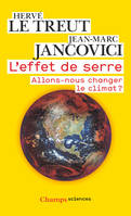 L'Effet de serre, Allons-nous changer le climat ?