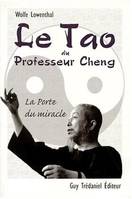 Tao du professeur Cheng - La porte du miracle, la porte du miracle