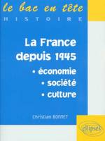 La France depuis 1945. Économie, société, culture, économie, société, culture