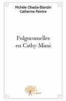 Fulgurumelles en Cathy-Mimi, une sélection de fulgures, textes courts