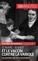 Edward Jenner et le vaccin contre la variole, Les premiers pas de la vaccination