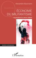 Économie du militantisme, Le paradoxe du cancer militant